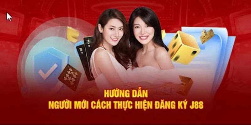 Hướng dẫn J88 Cách đăng ký và xác minh tài khoản