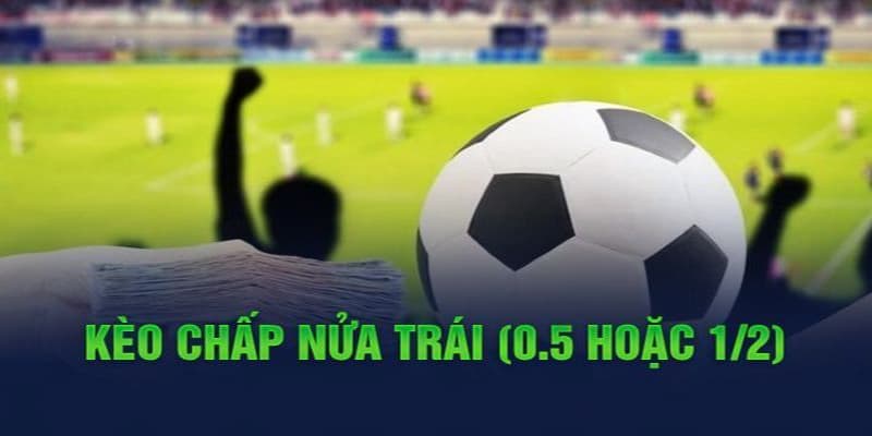 Lợi ích khi sử dụng kèo chấp nửa trái